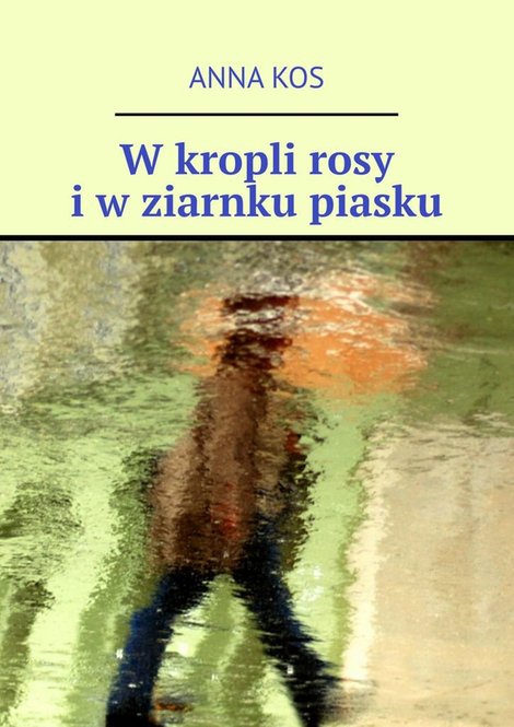 ebooki: W kropli rosy i w ziarnku piasku – ebook