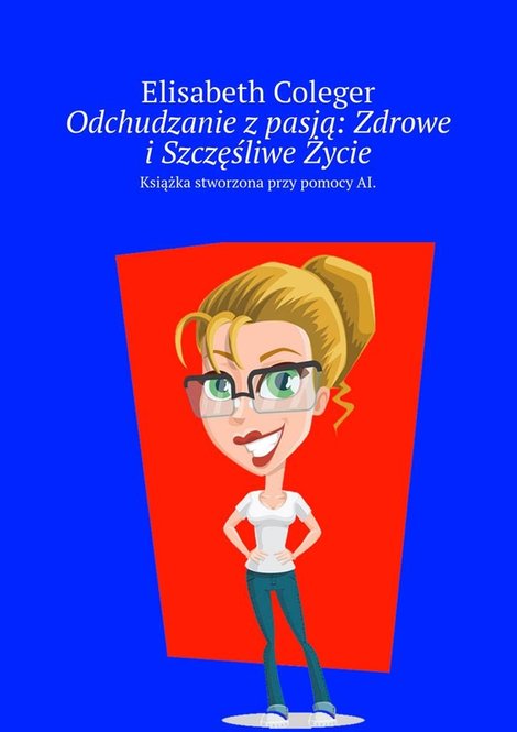 ebooki: Odchudzanie z pasją: Zdrowe i Szczęśliwe Życie – ebook