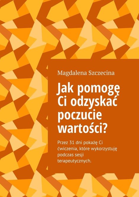 ebooki: Jak pomogę Ci odzyskać poczucie wartości? – ebook
