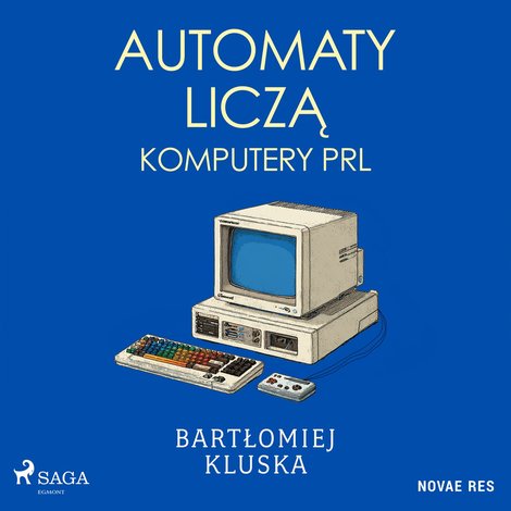 audiobooki: Automaty liczą. Komputery PRL – audiobook