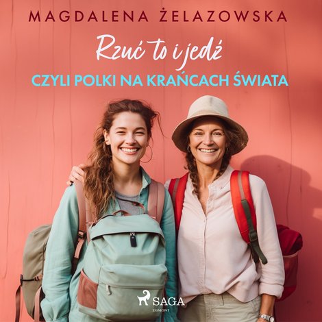 audiobooki: Rzuć to i jedź, czyli Polki na krańcach świata – audiobook