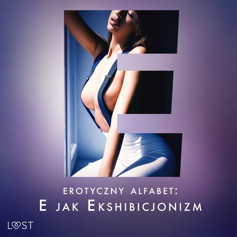 audiobooki: Erotyczny alfabet: E jak Ekshibicjonizm - zbiór opowiadań – audiobook