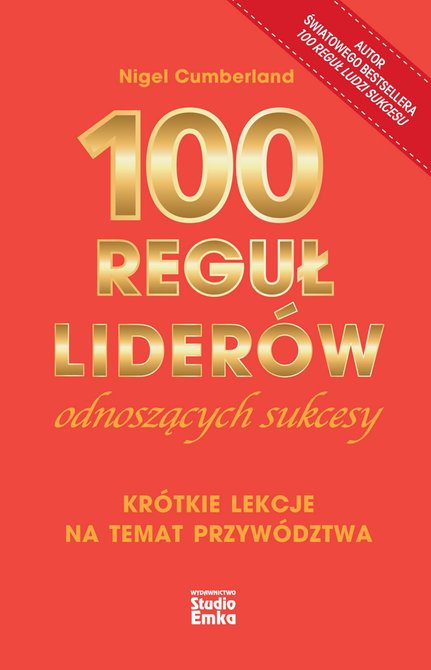 ebooki: 100 reguł liderów odnoszących sukcesy. Krótkie lekcje na temat przywództwa – ebook