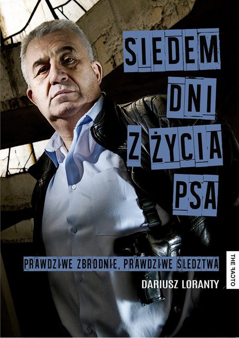 ebooki: Siedem dni z życia psa. Prawdziwe zbrodnie, prawdziwe śledztwa – ebook