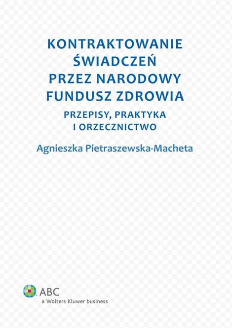 ebooki: Kontraktowanie świadczeń przez Narodowy Fundusz Zdrowia. Przepisy, praktyka i orzecznictwo – ebook