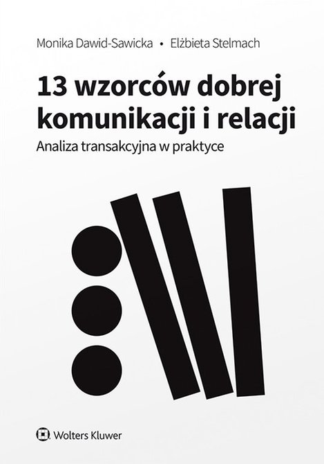 ebooki: 13 wzorców dobrej komunikacji i relacji. Analiza transakcyjna w praktyce – ebook