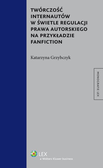 ebooki: Twórczość internautów w świetle regulacji prawa autorskiego na przykładzie fanfiction – ebook