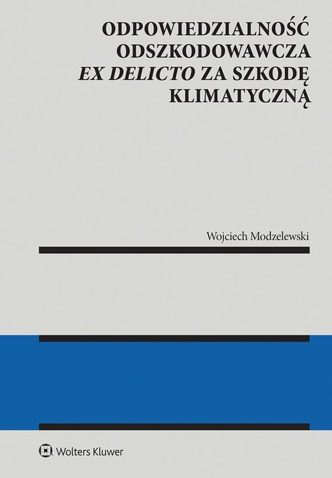 ebooki: Odpowiedzialność odszkodowawcza ex delicto za szkodę klimatyczną – ebook