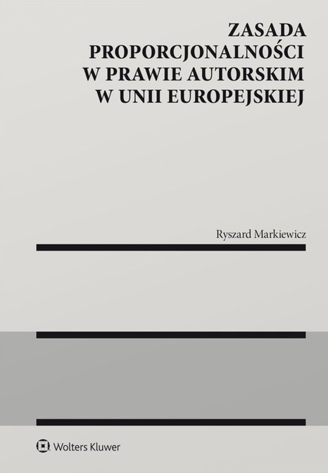 ebooki: Zasada proporcjonalności w prawie autorskim w Unii Europejskiej – ebook