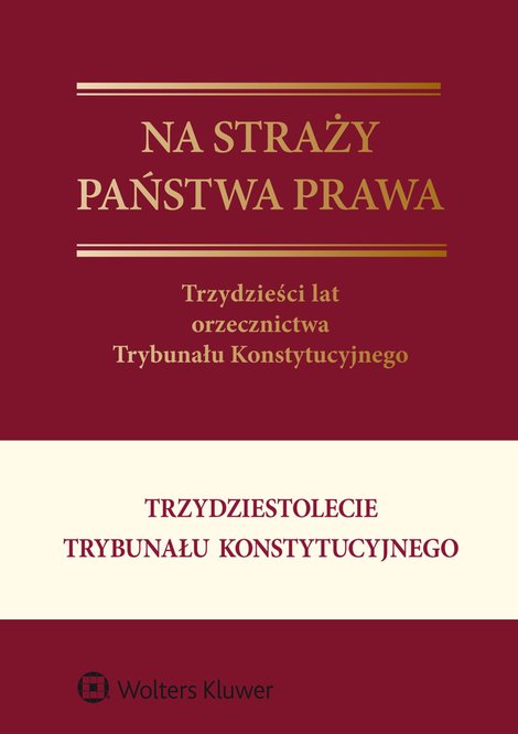 ebooki: Na straży państwa prawa. Trzydzieści lat orzecznictwa Trybunału Konstytucyjnego – ebook