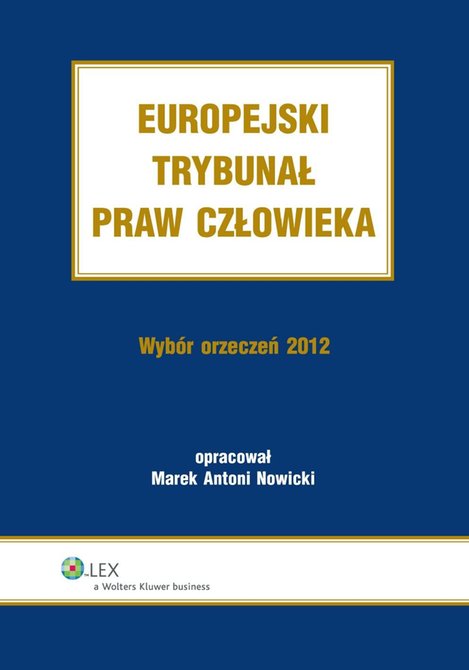 ebooki: Europejski Trybunał Praw Człowieka. Wybór Orzeczeń 2012 – ebook