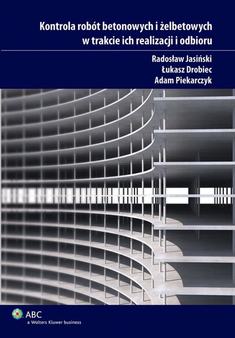 ebooki: Kontrola robót betonowych i żelbetowych w trakcie ich realizacji i odbioru – ebook