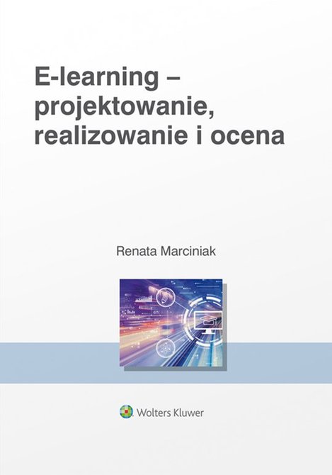 ebooki: E-learning: projektowanie, organizowanie, realizowanie i ocena. Metody, narzędzia i dobre praktyki – ebook