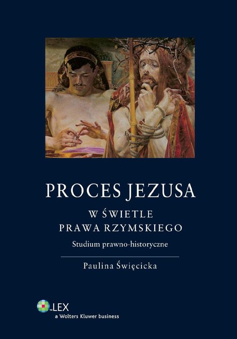 ebooki: Proces Jezusa w świetle prawa rzymskiego. Studium prawno-historyczne – ebook