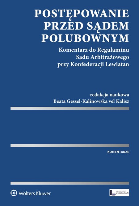 ebooki: Postępowanie przed sądem polubownym. Komentarz do Regulaminu Sądu Arbitrażowego przy Konfederacji Lewiatan – ebook