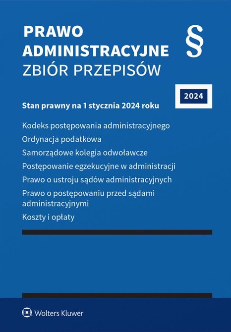ebooki: Kodeks postępowania administracyjnego. Ordynacja podatkowa. Samorządowe kolegia odwoławcze. Postępowanie egzekucyjne w administracji. Prawo o ustroju sądów administracyjnych. Prawo o postępowaniu przed sądami administracyjnymi – ebook