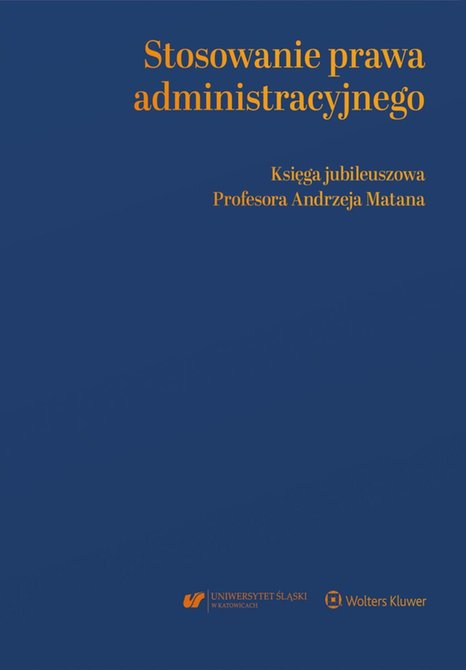 ebooki: Stosowanie prawa administracyjnego. Księga jubileuszowa prof. Andrzeja Matana – ebook