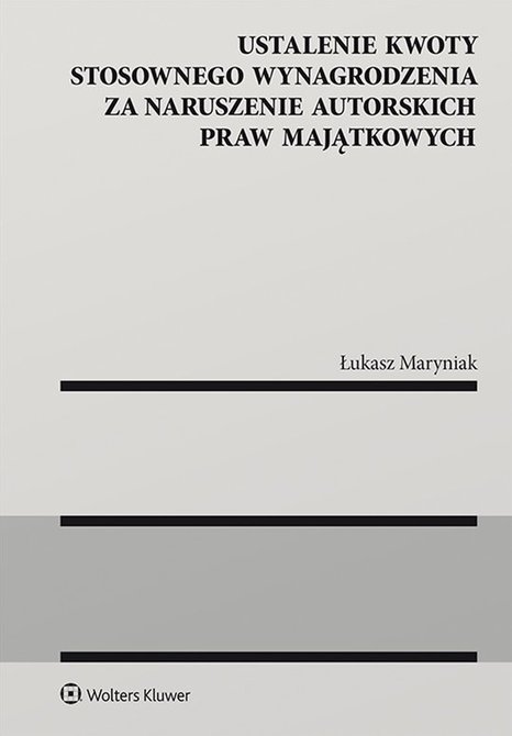 ebooki: Ustalenie kwoty stosownego wynagrodzenia za naruszenie autorskich praw majątkowych – ebook