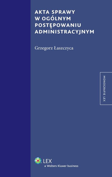 ebooki: Akta sprawy w ogólnym postępowaniu administracyjnym – ebook