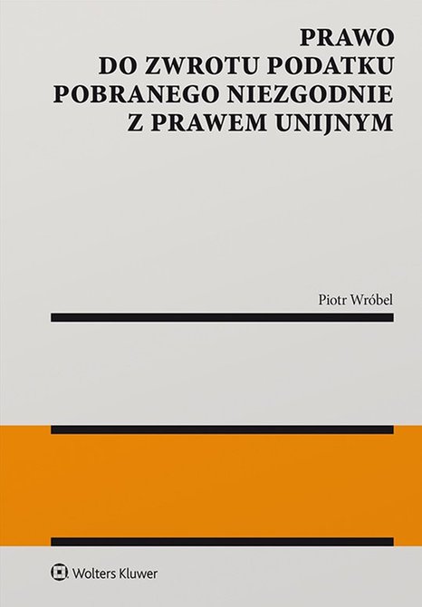 ebooki: Prawo do zwrotu podatku pobranego niezgodnie z prawem unijnym – ebook