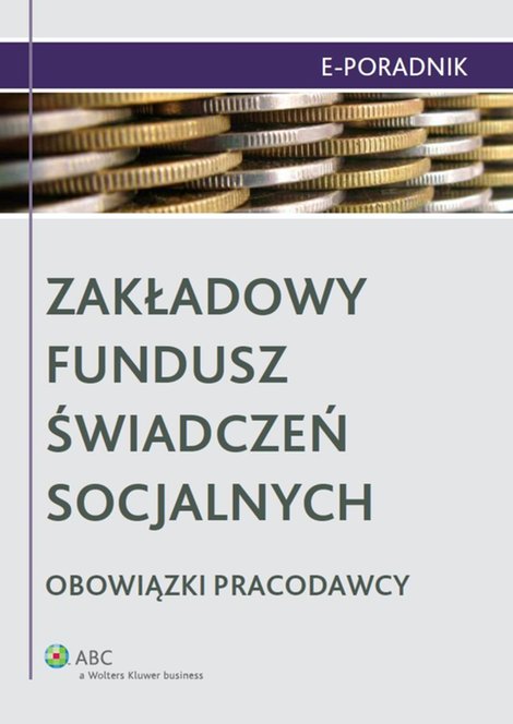ebooki: Zakładowy Fundusz Świadczeń Socjalnych - obowiązki pracodawcy – ebook