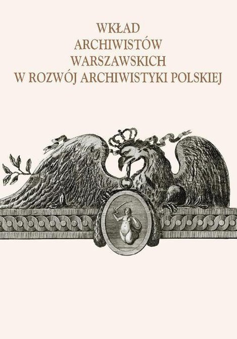 ebooki: Wkład archiwistów warszawskich w rozwój archiwistyki polskiej – ebook