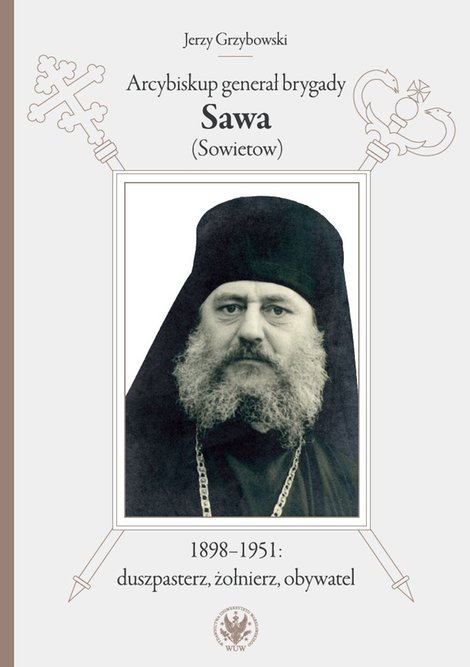 ebooki: Arcybiskup generał brygady Sawa (Sowietow) 1898-1951: duszpasterz, żołnierz, obywatel – ebook