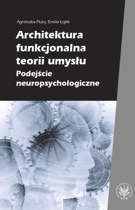 ebooki: Architektura funkcjonalna teorii umysłu. Podejście neuropsychologiczne – ebook