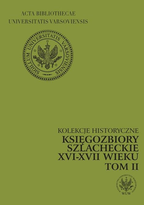 ebooki: Księgozbiory szlacheckie XVI-XVII wieku. Kolekcje historyczne. T. 2 – ebook