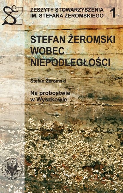 ebooki: Stefan Żeromski wobec Niepodległości oraz Na probostwie w Wyszkowie – ebook