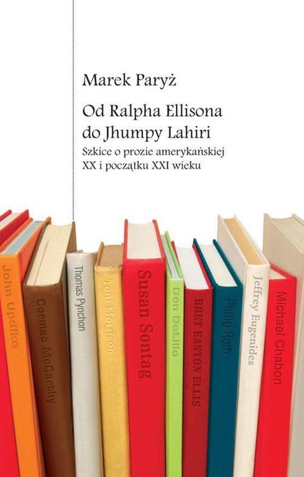 ebooki: Od Ralpha Ellisona do Jhumpy Lahiri. Szkice o prozie amerykańskiej XX i początku XXI wieku – ebook