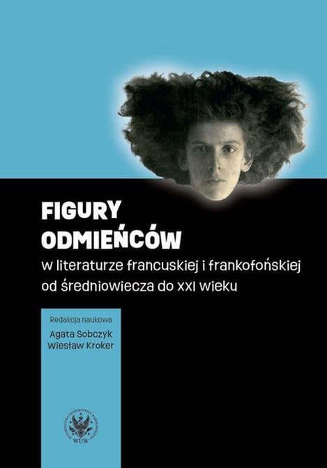 ebooki: Figury odmieńców w literaturze francuskiej i frankofońskiej od średniowiecza do XXI wieku – ebook