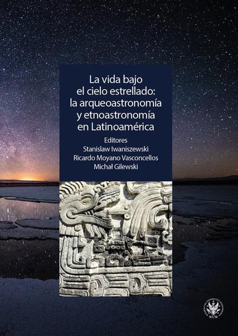 ebooki: La vida bajo el cielo estrellado: la arqueoastronomía y etnoastronomía en Latinoamérica – ebook