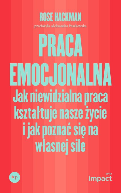 ebooki: Praca emocjonalna. Jak niewidzialna praca kształtuje nasze życie i jak poznać się na własnej sile – ebook
