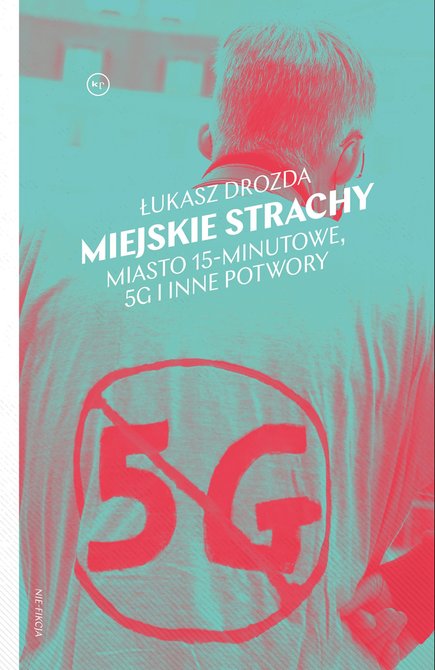 ebooki: Miejskie strachy. Miasto 15-minutowe, 5G oraz inne potwory – ebook