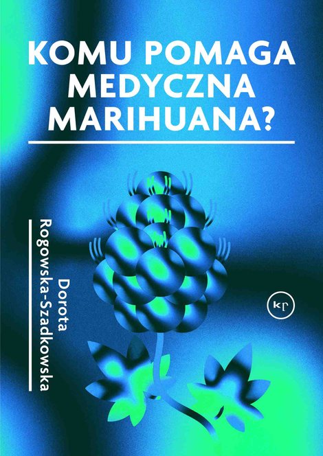 ebooki: Komu pomaga medyczna marihuana – ebook