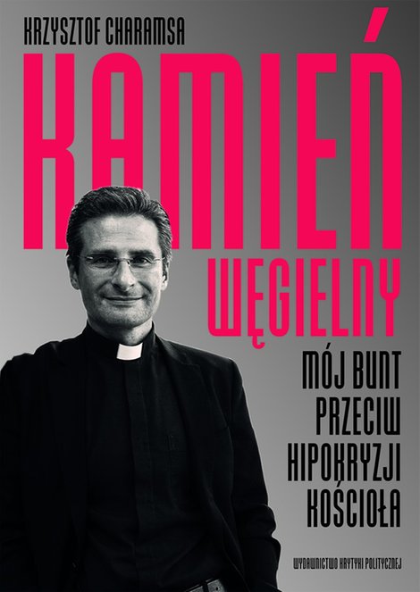 ebooki: Kamień węgielny. Mój bunt przeciwko hipokryzji Kościoła – ebook