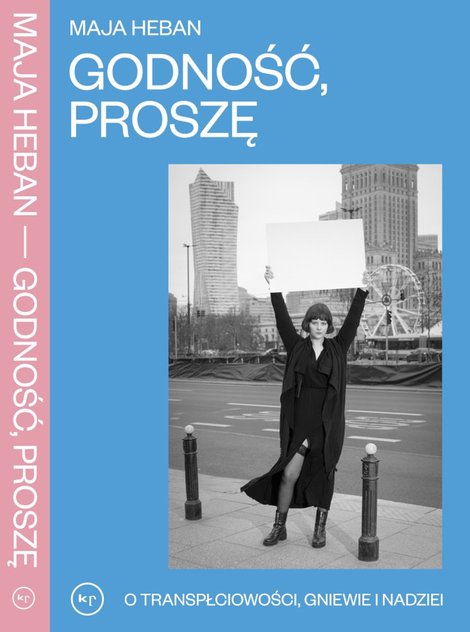 ebooki: Godność, proszę. O transpłciowości, gniewie i nadziei – ebook