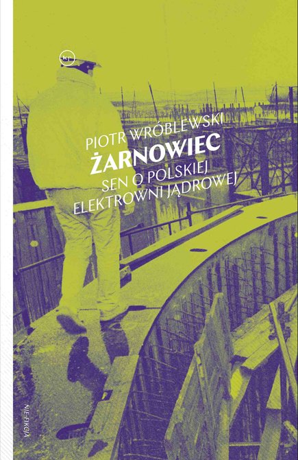 ebooki: Żarnowiec. Sen o polskiej elektrowni jądrowej – ebook