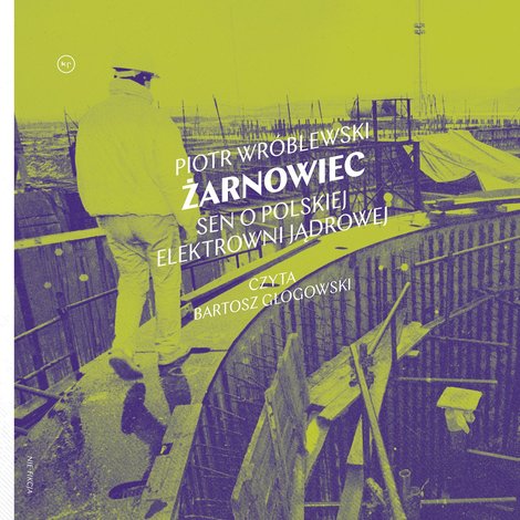 audiobooki: Żarnowiec. Sen o polskiej elektrowni jądrowej – audiobook
