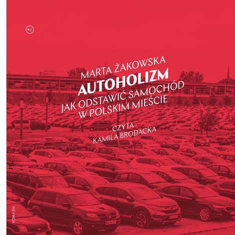 audiobooki: Autoholizm. Jak odstawić samochód w polskim mieście – audiobook