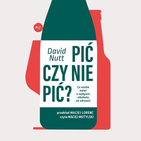 audiobooki: Pić czy nie pić? Co nauka mówi o wpływie alkoholu na zdrowie – audiobook