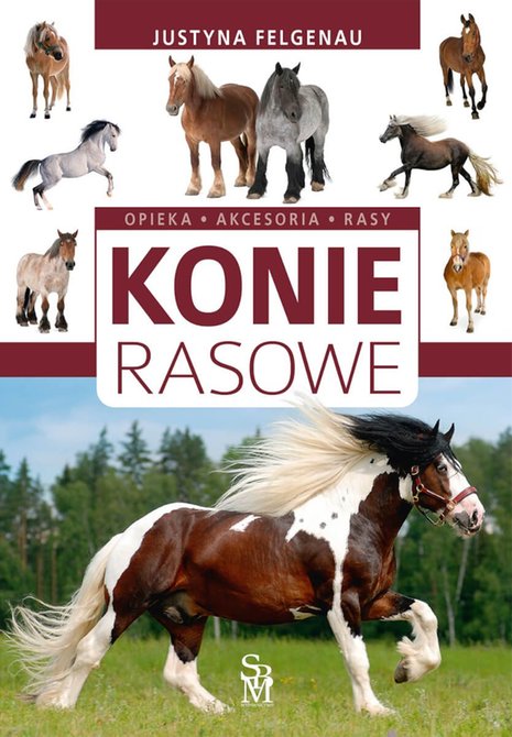 ebooki: Konie rasowe. Opieka, akcesoria, rasy – ebook