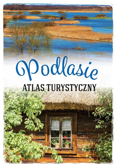 ebooki: Podlasie. Atlas turystyczny – ebook