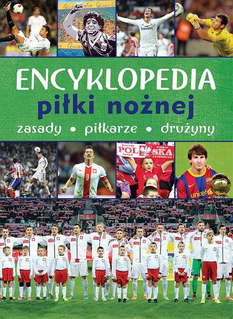 ebooki: Encyklopedia piłki nożnej. Zasady, piłkarze, drużyny – ebook