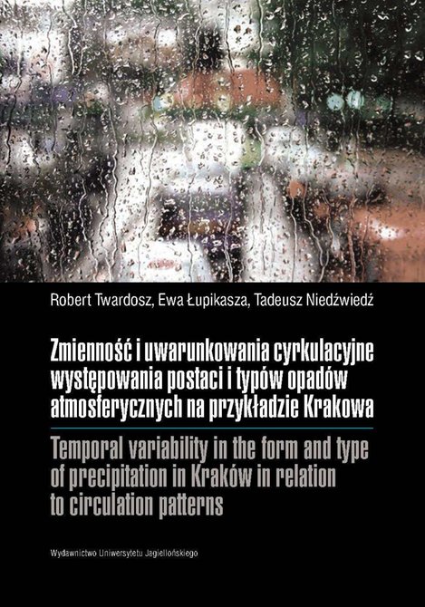 ebooki: Zmienność i uwarunkowania cyrkulacyjne występowania postaci i typów opadów atmosferycznych na przykładzie Krakowa – ebook