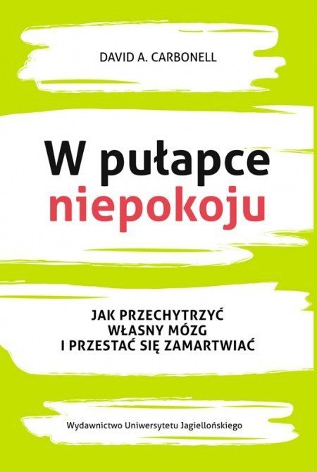ebooki: W pułapce niepokoju. Jak przechytrzyć własny mózg i przestać się zamartwiać – ebook