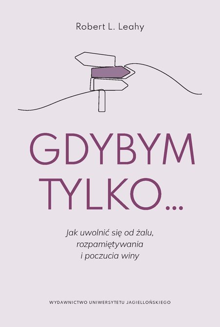 ebooki: Gdybym tylko... Jak uwolnić się od żalu, rozpamiętywania i poczucia winy – ebook