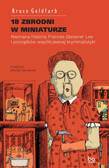 ebooki: 18 zbrodni w miniaturze. Nieznana historia Frances Glessner Lee i początków współczesnej kryminalistyki – ebook