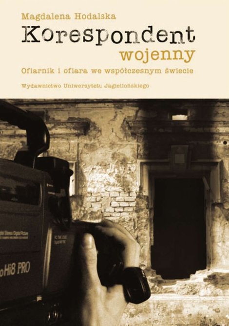 ebooki: Korespondent wojenny Ofiarnik i ofiara we współczesnym świecie – ebook
